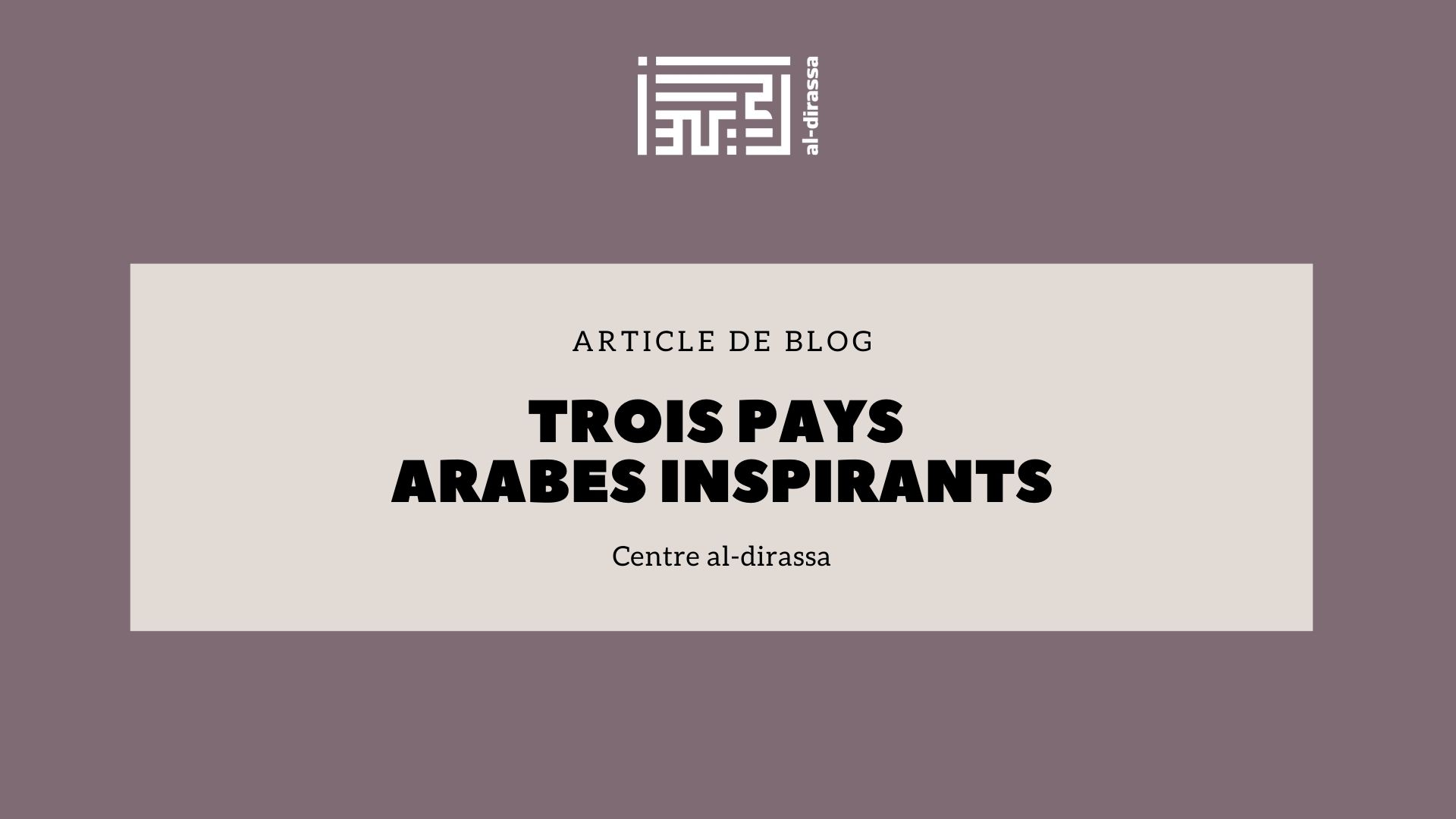 Trois pays arabes inspirants