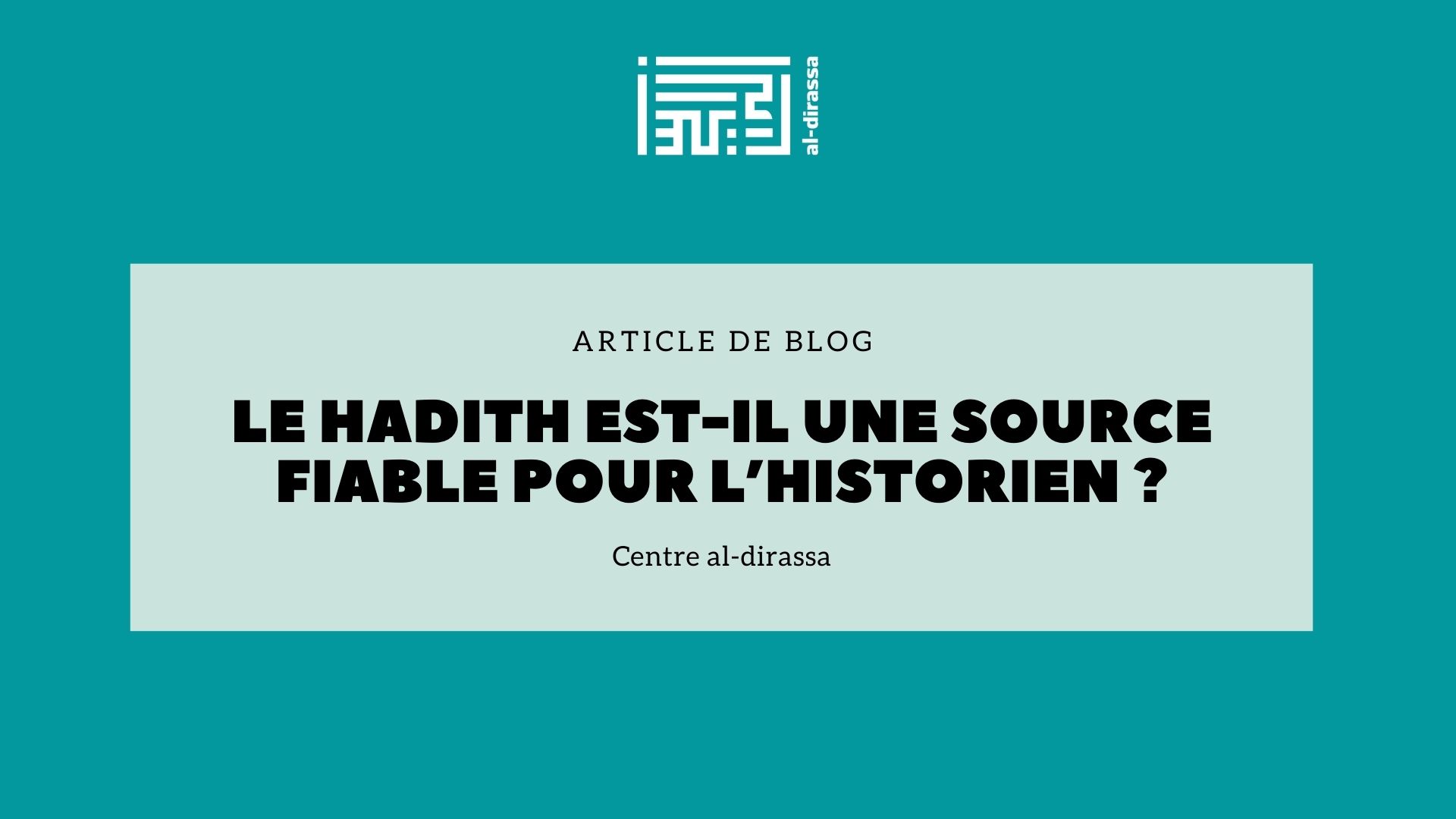 Le hadith est-il une source fiable pour l’historien